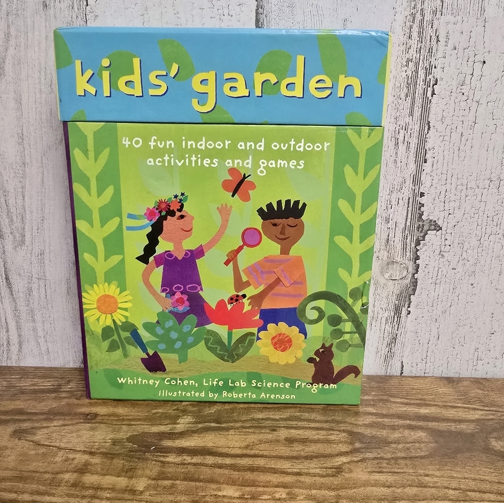 Kids' Garden 40 Fun Indoor And Outdoor Activities And Games by Whitney Cohen